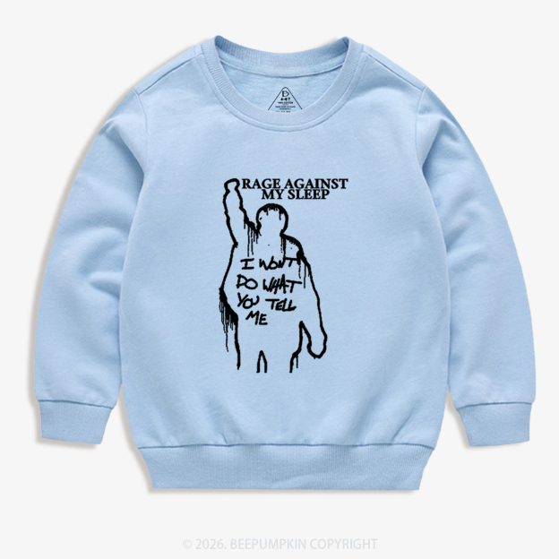 Rage Against My Sleep Kid's Sweatshirt 7