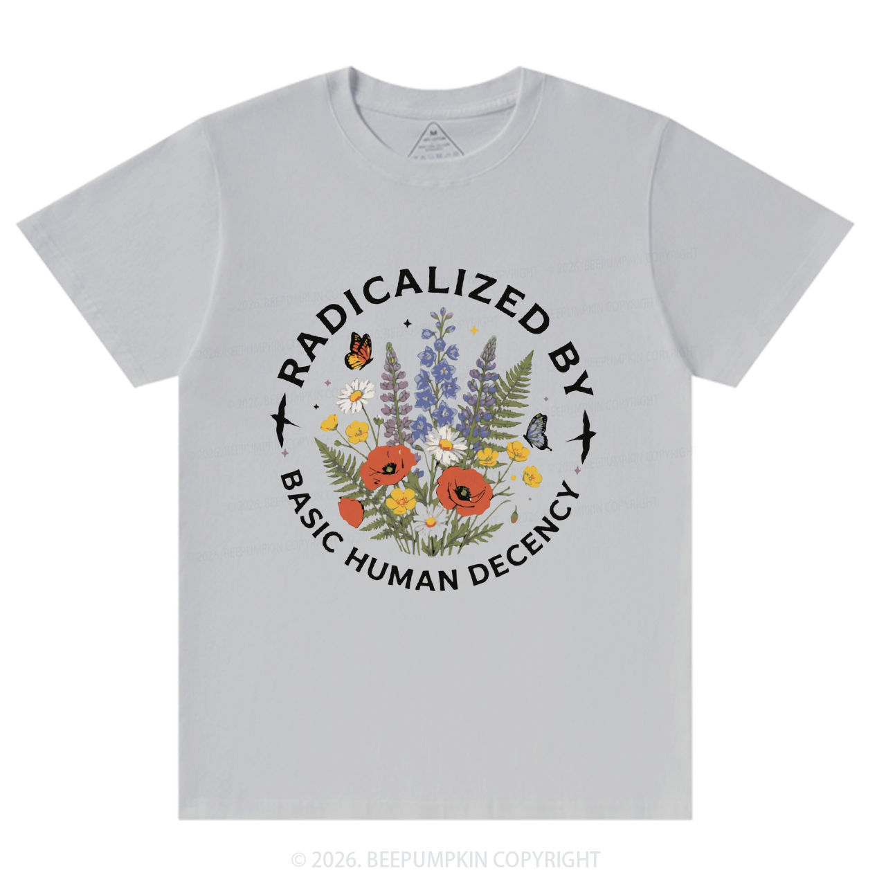 Radicalized By Basic Human Decency T-Shirts