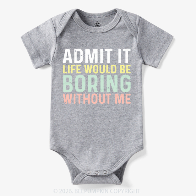 Sarcastic 'Admit It' Sassy Bodysuit
