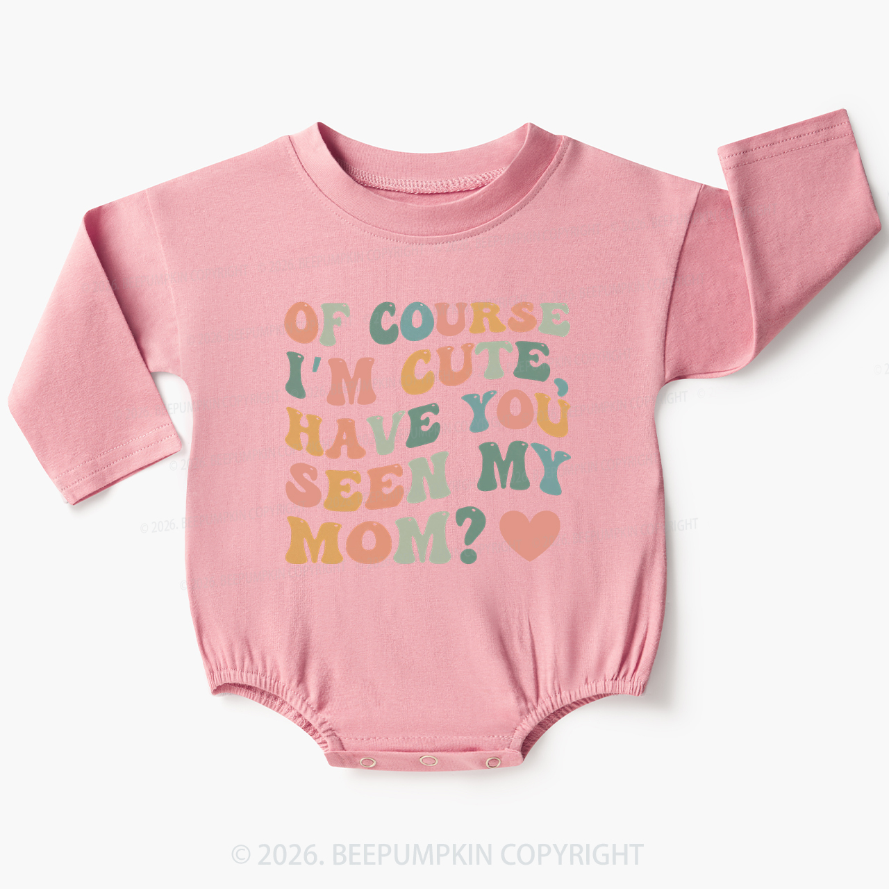 Of Course I'm Cute Have You Seen My Mom Baby Bubble Romper