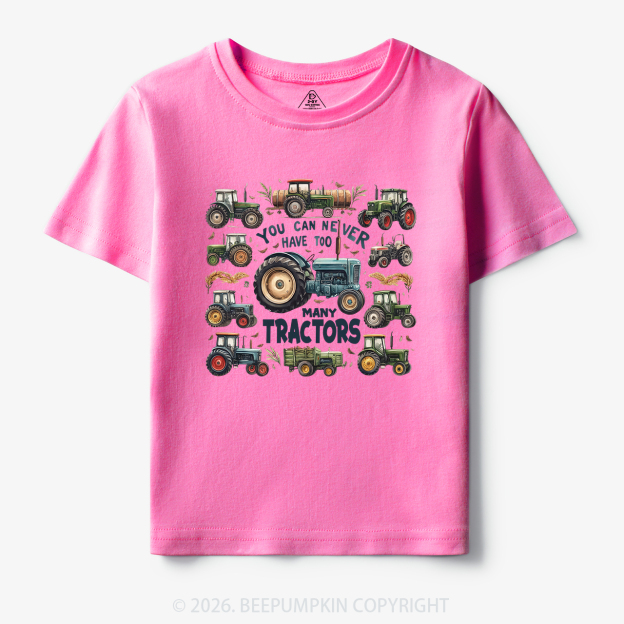 You Can Never Have Too Many Tractors Toddler&Kid's Tees