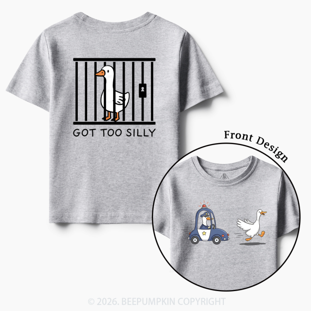Got Too Silly Funny Goose Toddler&Kid's Tees