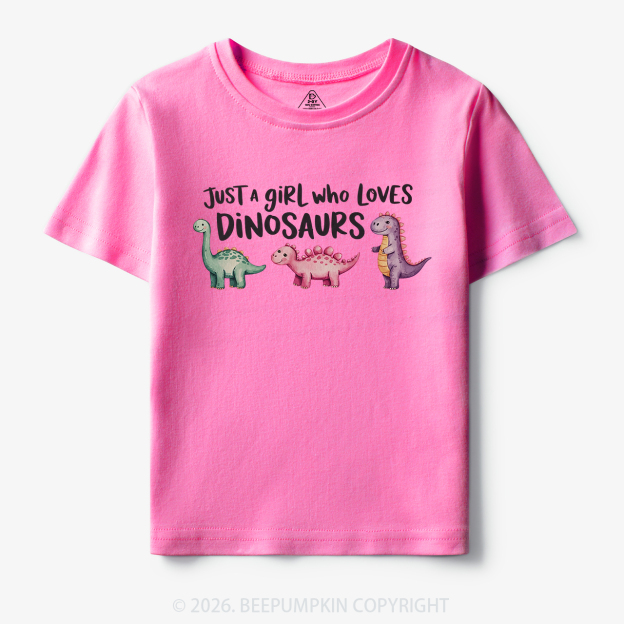 Just A Girl Who Loves Dinosaurs Toddler&Kid's Tees