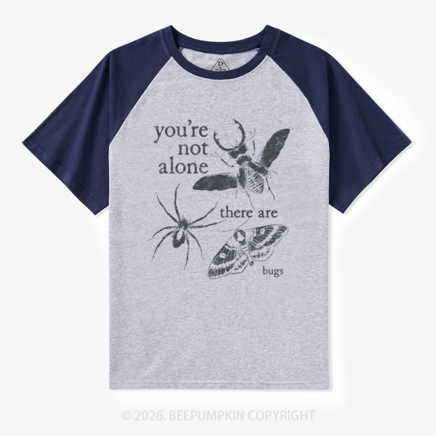 You're Not Alone There Are Bugs Vintage Raglan T-shirt