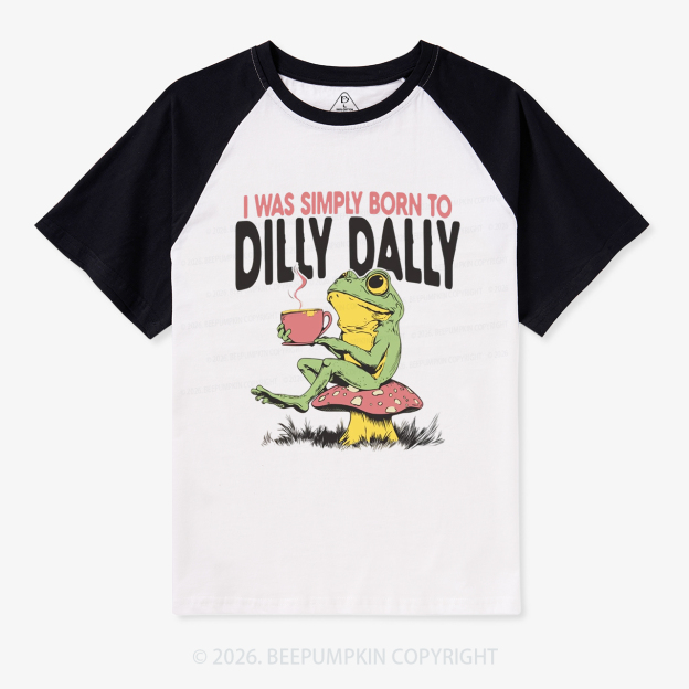 Born to Dilly Dally Vintage Raglan T-shirt