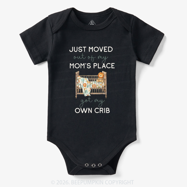 Moved out of my Mom's Place Got My Own Crib Funny Bodysuit