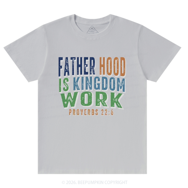 Christian Dad Fatherhood Is Kingdom Work T-Shirts