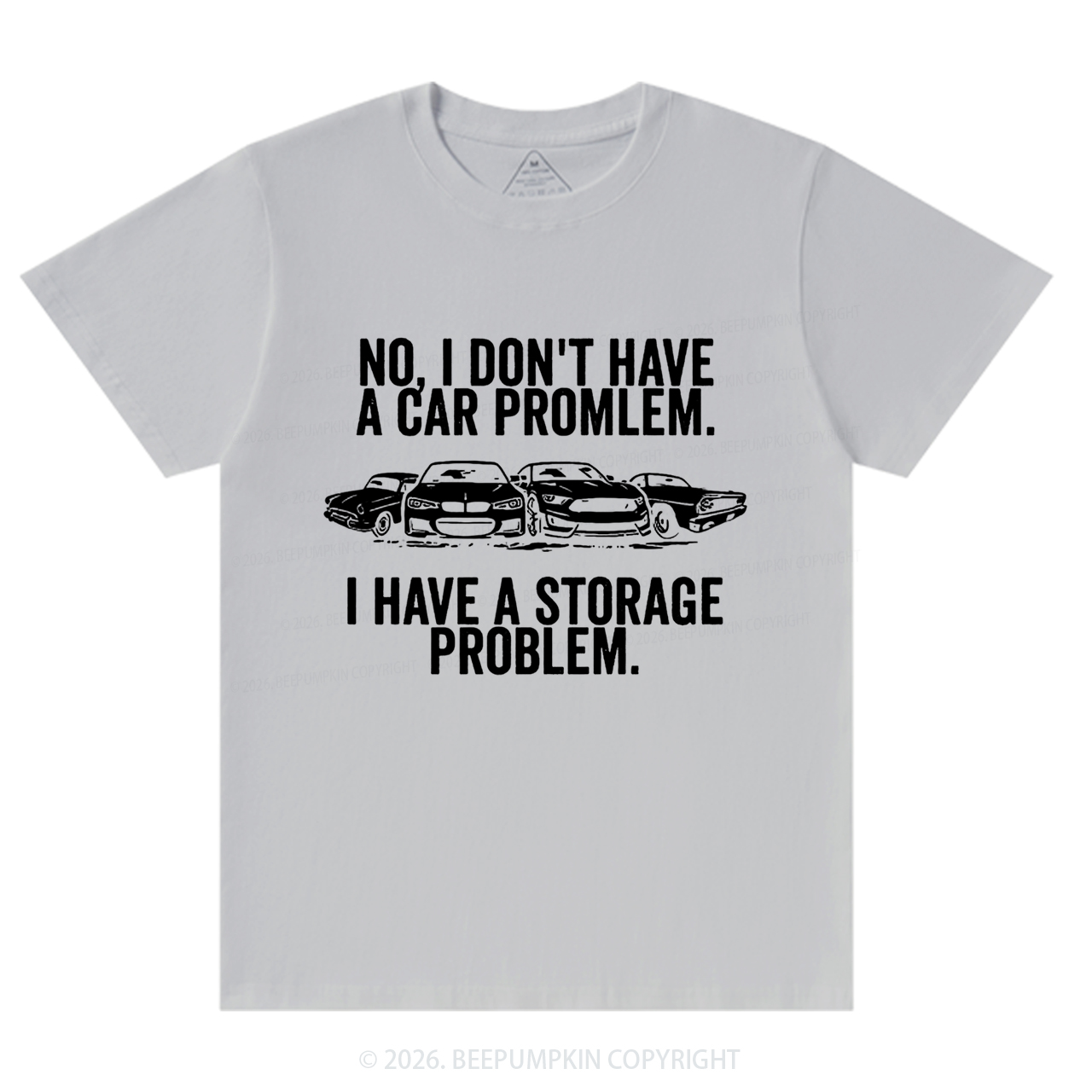 No I Don't Have a Car Problem I Have a Storage Problem T-Shirts