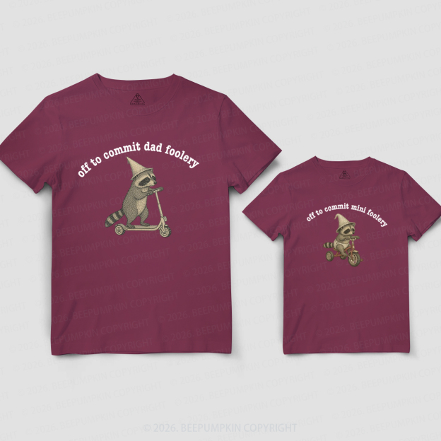 Off to Commit Dad Foolery Raccoon Dad&Me Matching Shirts