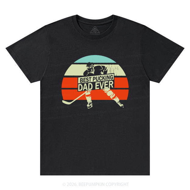 Best Pucking Dad Ever T-Shirts