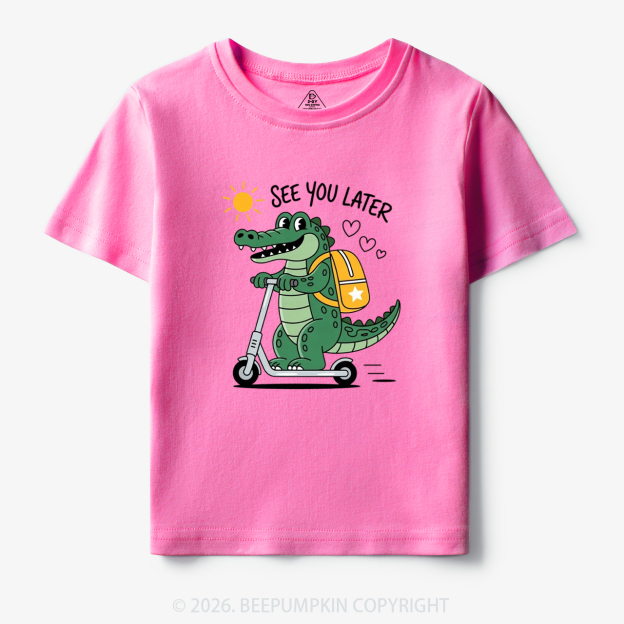 See You Later Funny Alligator Toddler&Kid's Tees