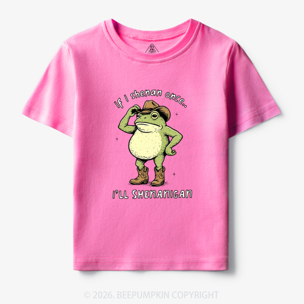 Funny Frog If I Shenan Once I'll Shenanigan Toddler&Kid's Tees