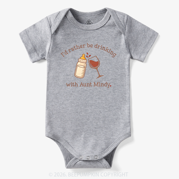 Personalized I'd Rather Be Drinking with Aunt Bodysuit