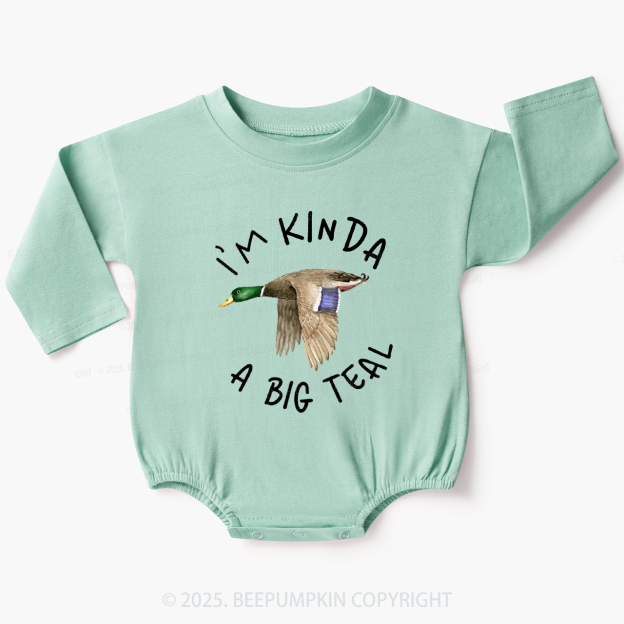I'm Kinda A Big Teal Baby Bubble Romper Beepumpkin