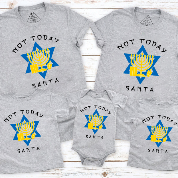 Not Today Santa For Hanukkah Family T-Shirts Beepumpkin