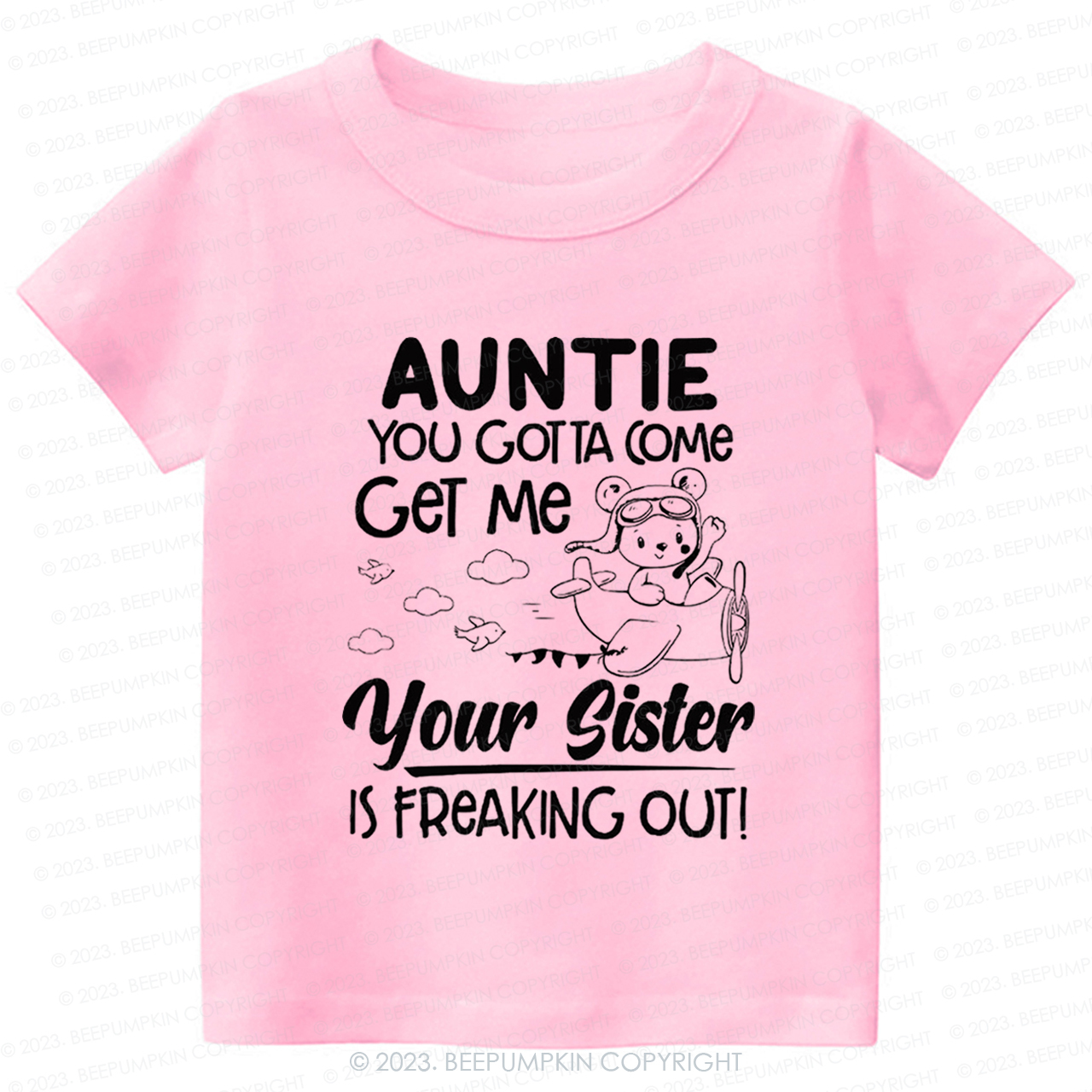 Auntie You Gotta Come Get Me Your Sister Is Freaking Out -Toddler Tees