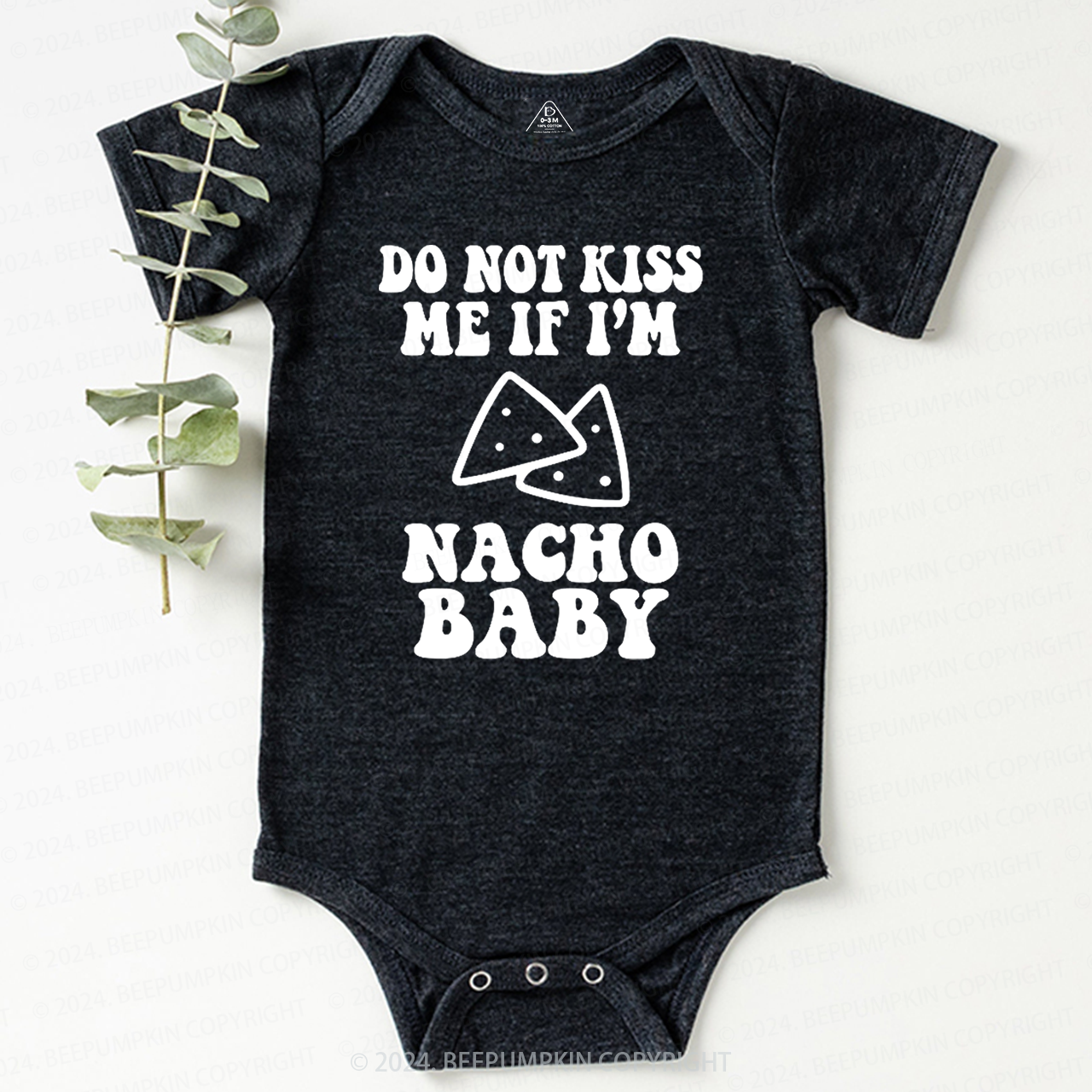 Do Not Kiss Me If I'm Nacho Baby Bodysuit 7
