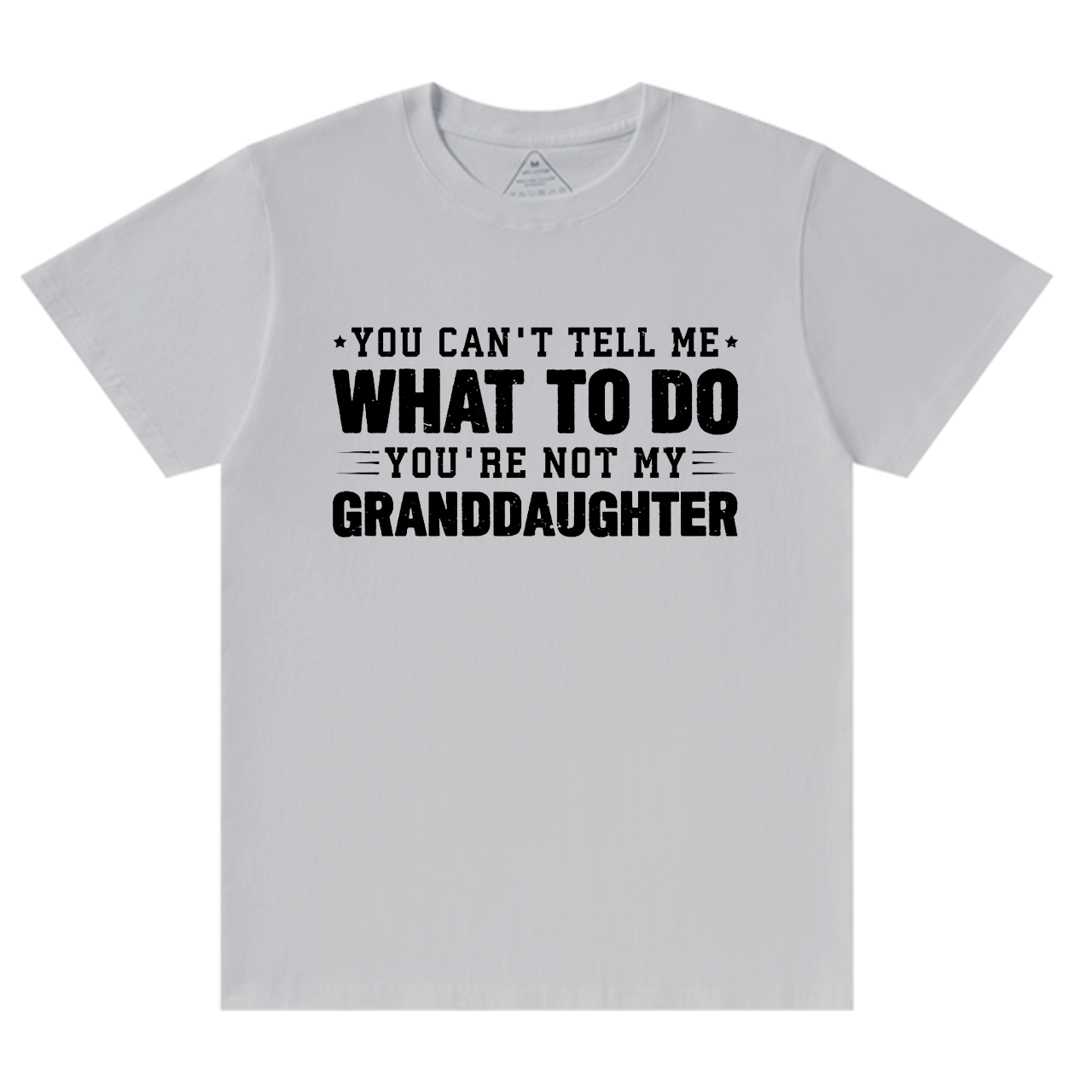 You're Not My Granddaughter Grandpa T-shirt