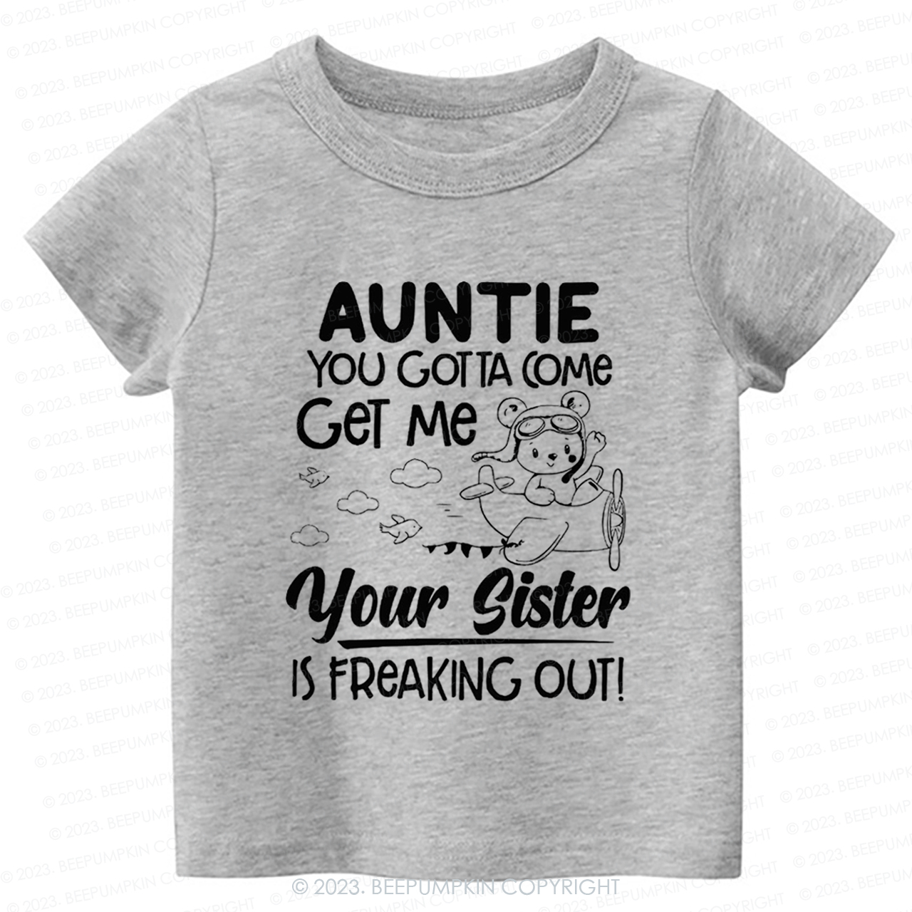 Auntie You Gotta Come Get Me Your Sister Is Freaking Out -Toddler Tees