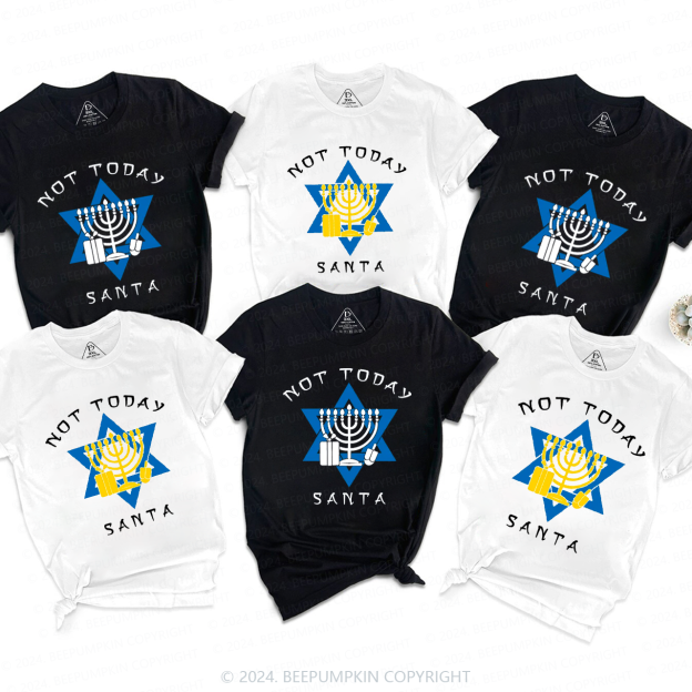 Not Today Santa For Hanukkah Family T-Shirts Beepumpkin