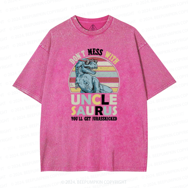 Don't Mess With Uncle Saurus Uncle Washed T-Shirts 