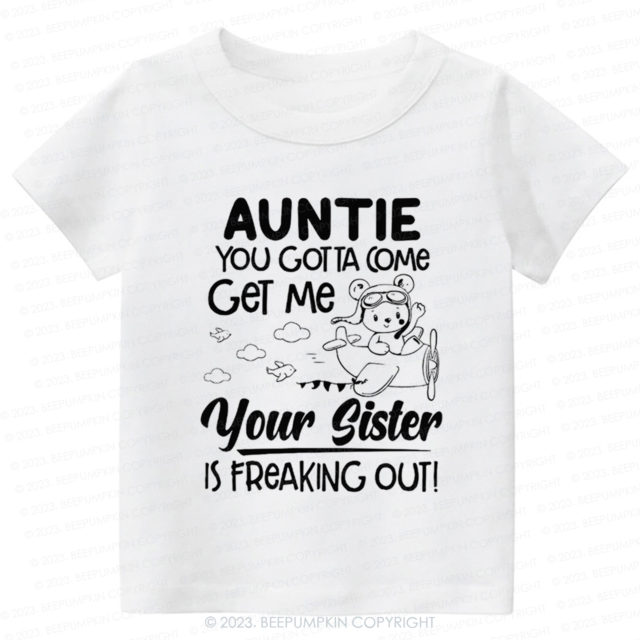 Auntie You Gotta Come Get Me Your Sister Is Freaking Out -Toddler Tees