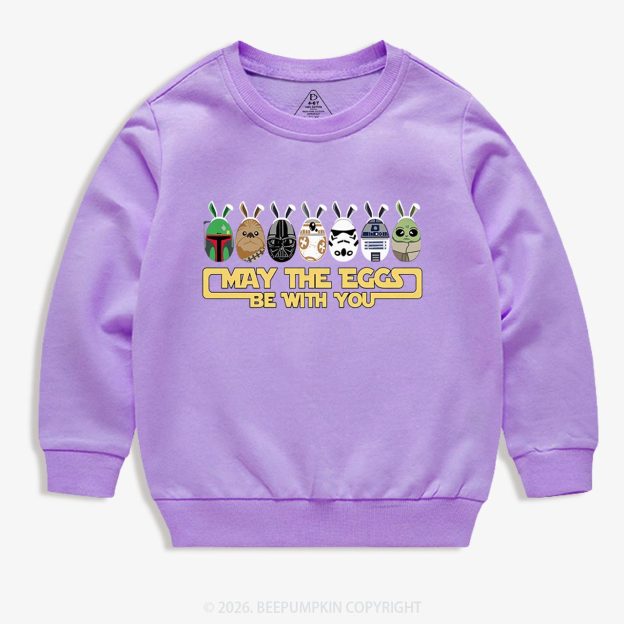 May The Eggs Be With You Toddler&Kid's Sweatshirt