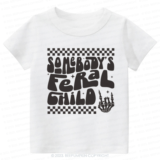 Somebody's Feral Child-Toddler Tees