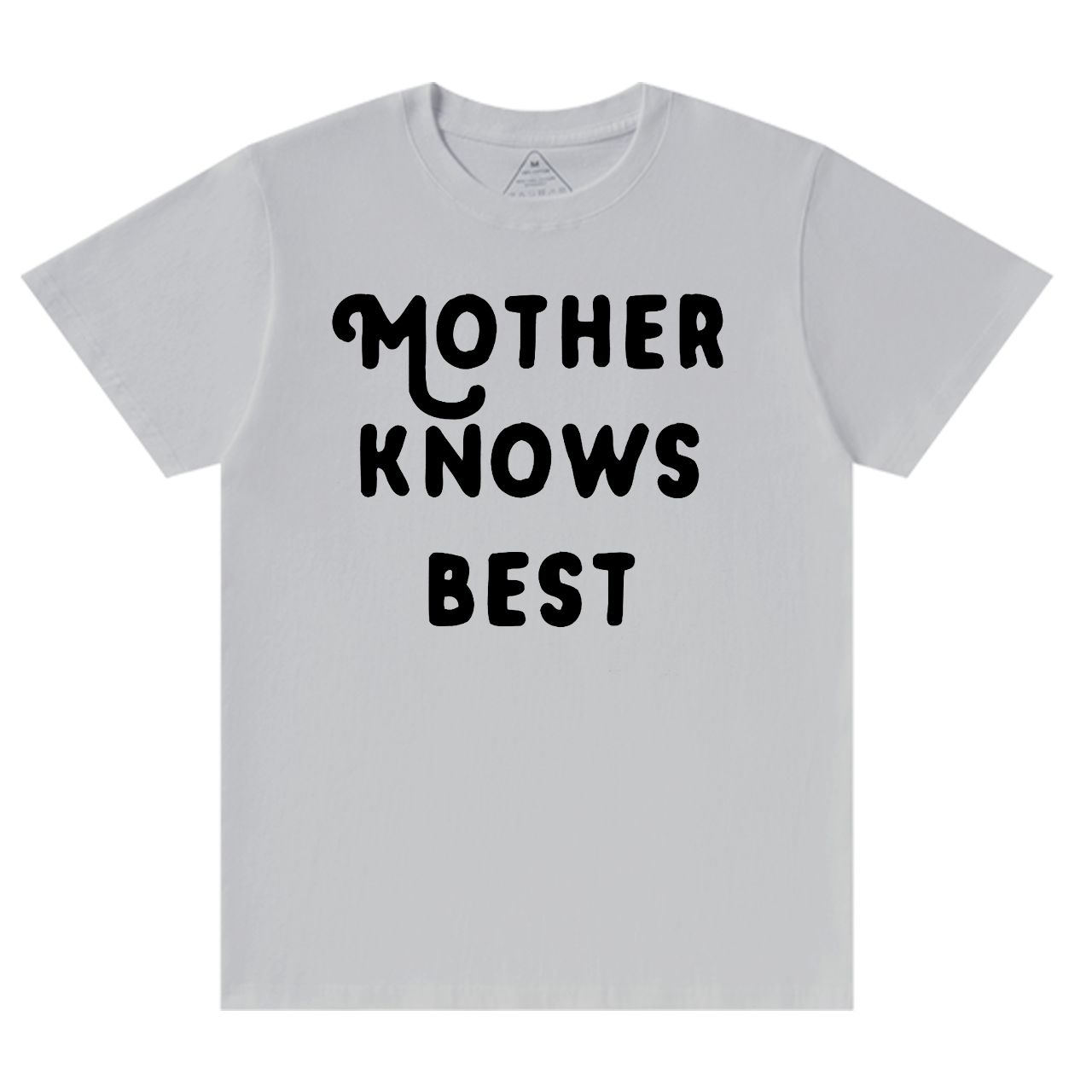 Mother Knows Best T-Shirts