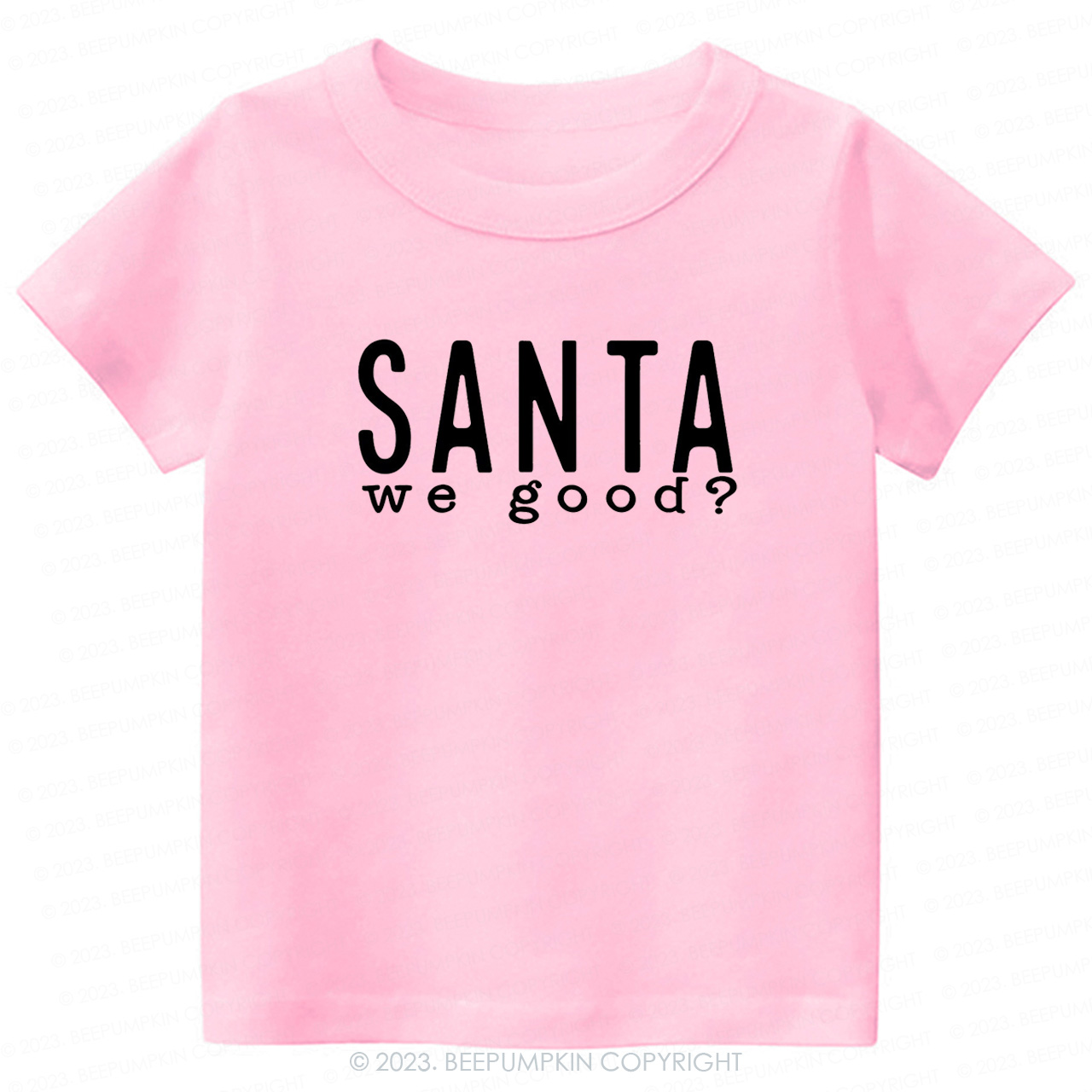 Santa WE GOOD Christmas Kids Tees Beepumpkin
