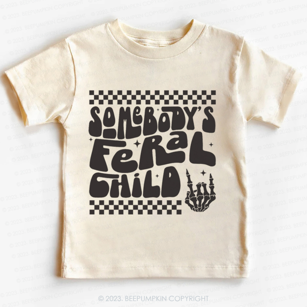 Somebody's Feral Child-Toddler Tees