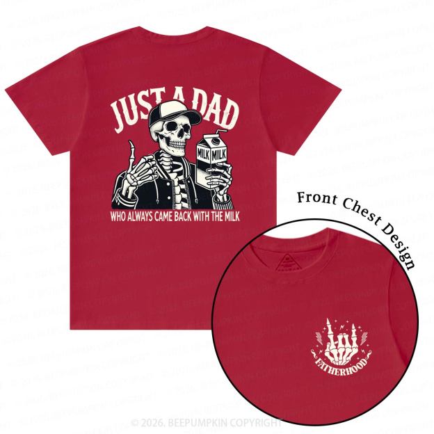 Just A Dad Who Always Came Back With The Milk T-Shirts