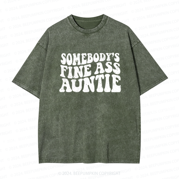 Somebody's Fine Ass Aunt Washed Tees
