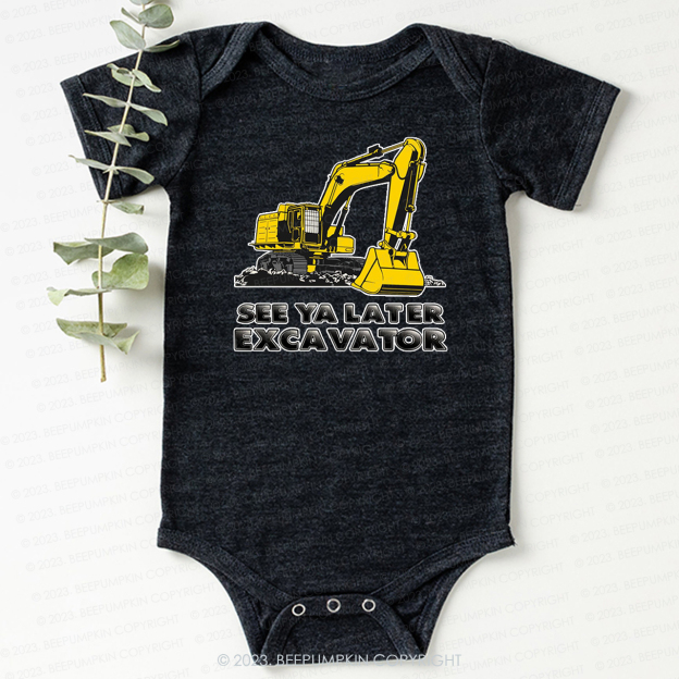 See Ya Later Excavator Bodysuit For Baby