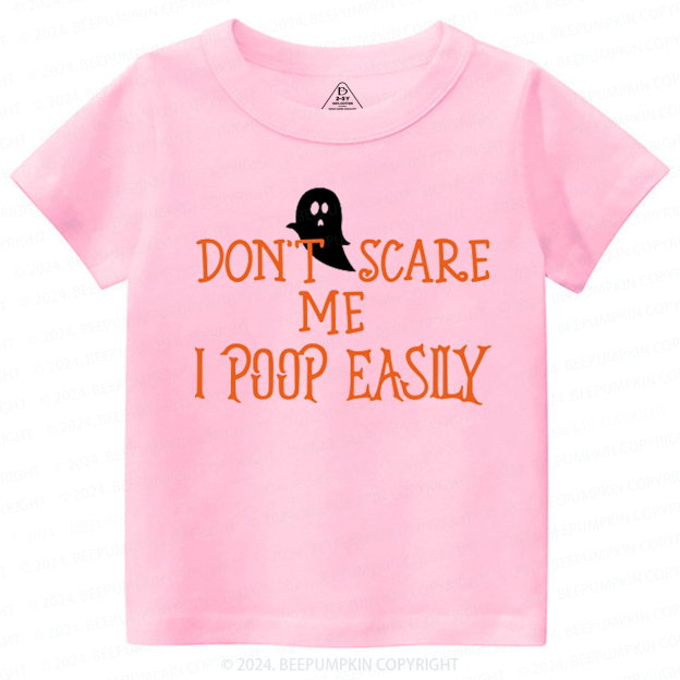 Don't Scare Me I Poop Easily Toddler&Kids Tees 