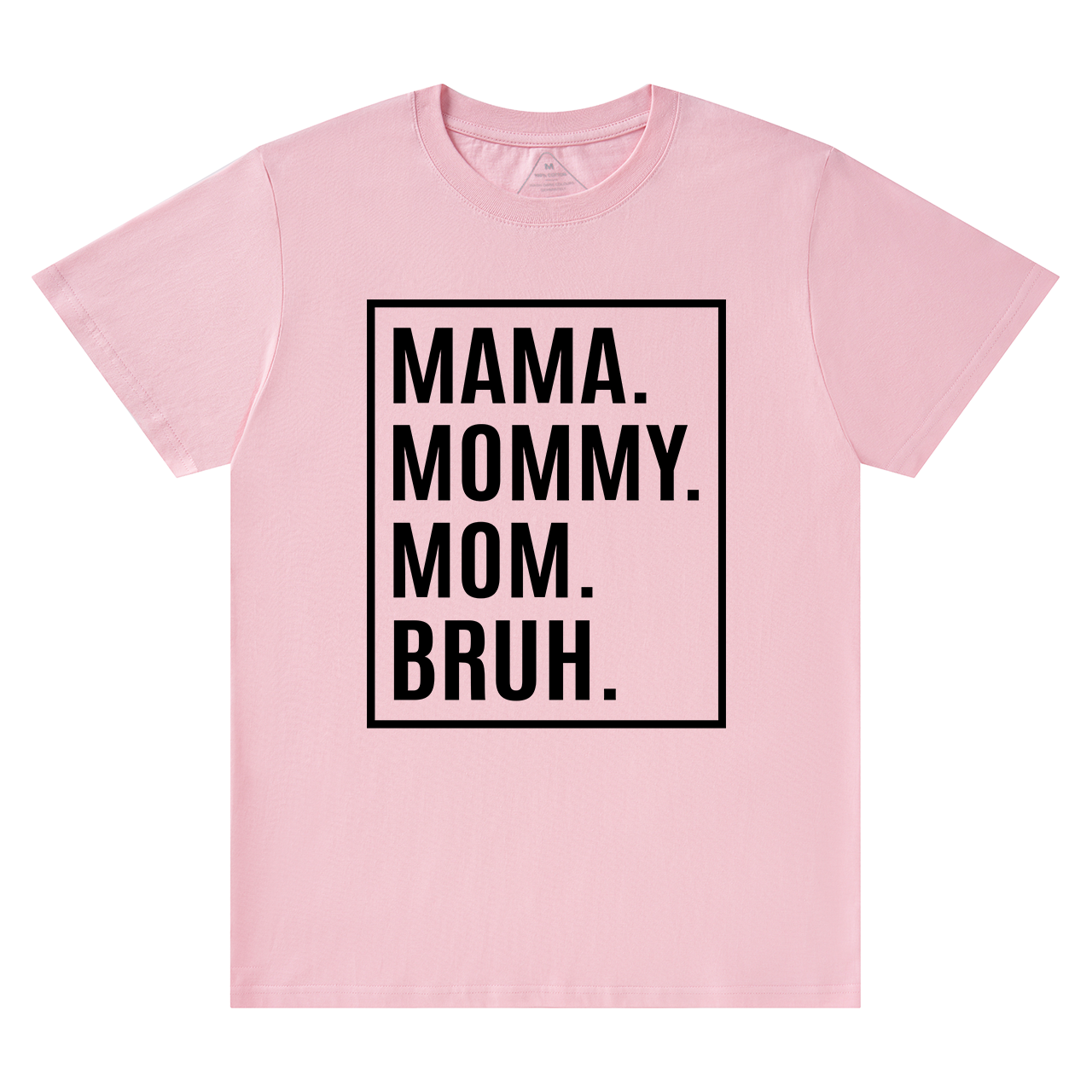 Mama Mommy Mom Bruh-Gift Shirt For Best Mom 