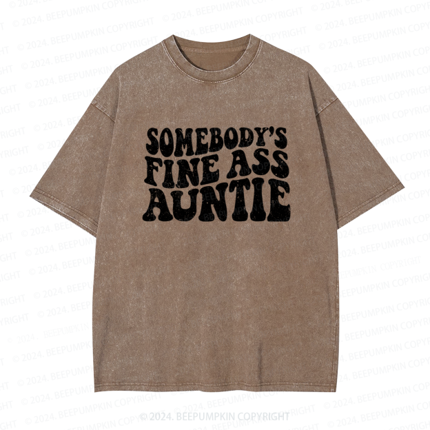 Somebody's Fine Ass Aunt Washed Tees