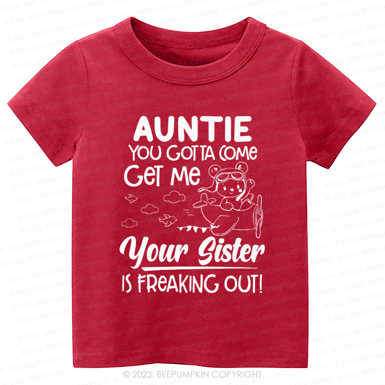 Auntie You Gotta Come Get Me Your Sister Is Freaking Out -Toddler Tees