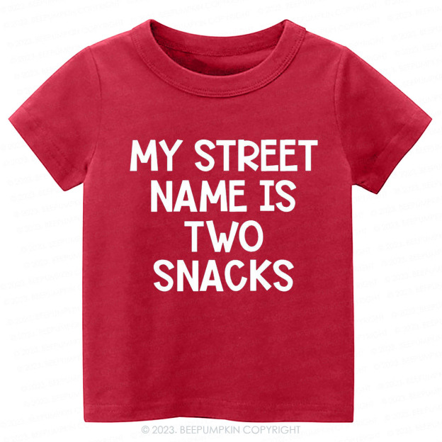 My Street Name Is Two Snacks Kids Shirt