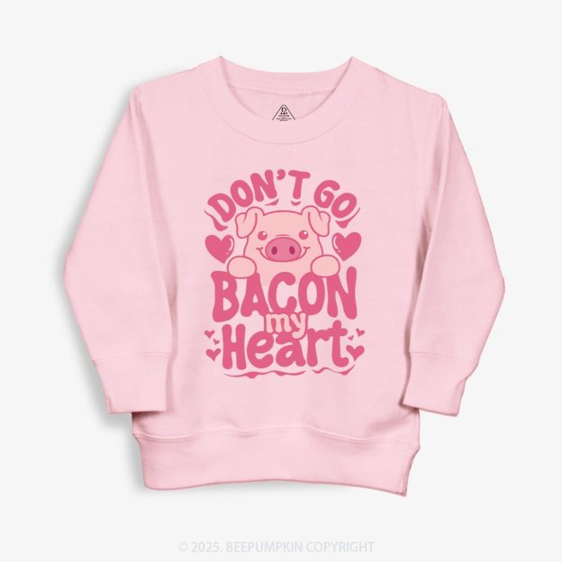 Don't Go Bacon My Heart Kid's Sweatshirt