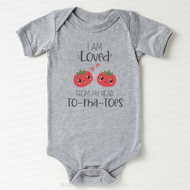 I Am Loved From My Head Tomatoes Bodysuit For Baby