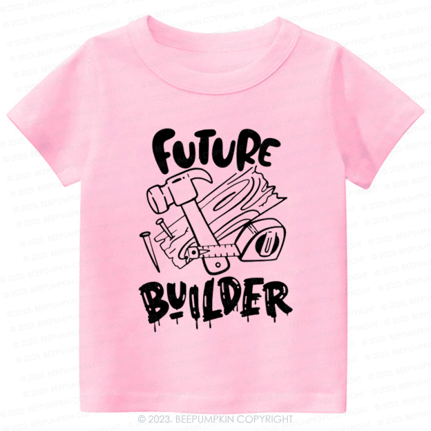 Future Builder Carpenter -Toddler Tees