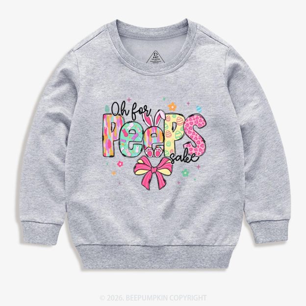 Oh For Peeps Sake Easter Kid's Sweatshirt