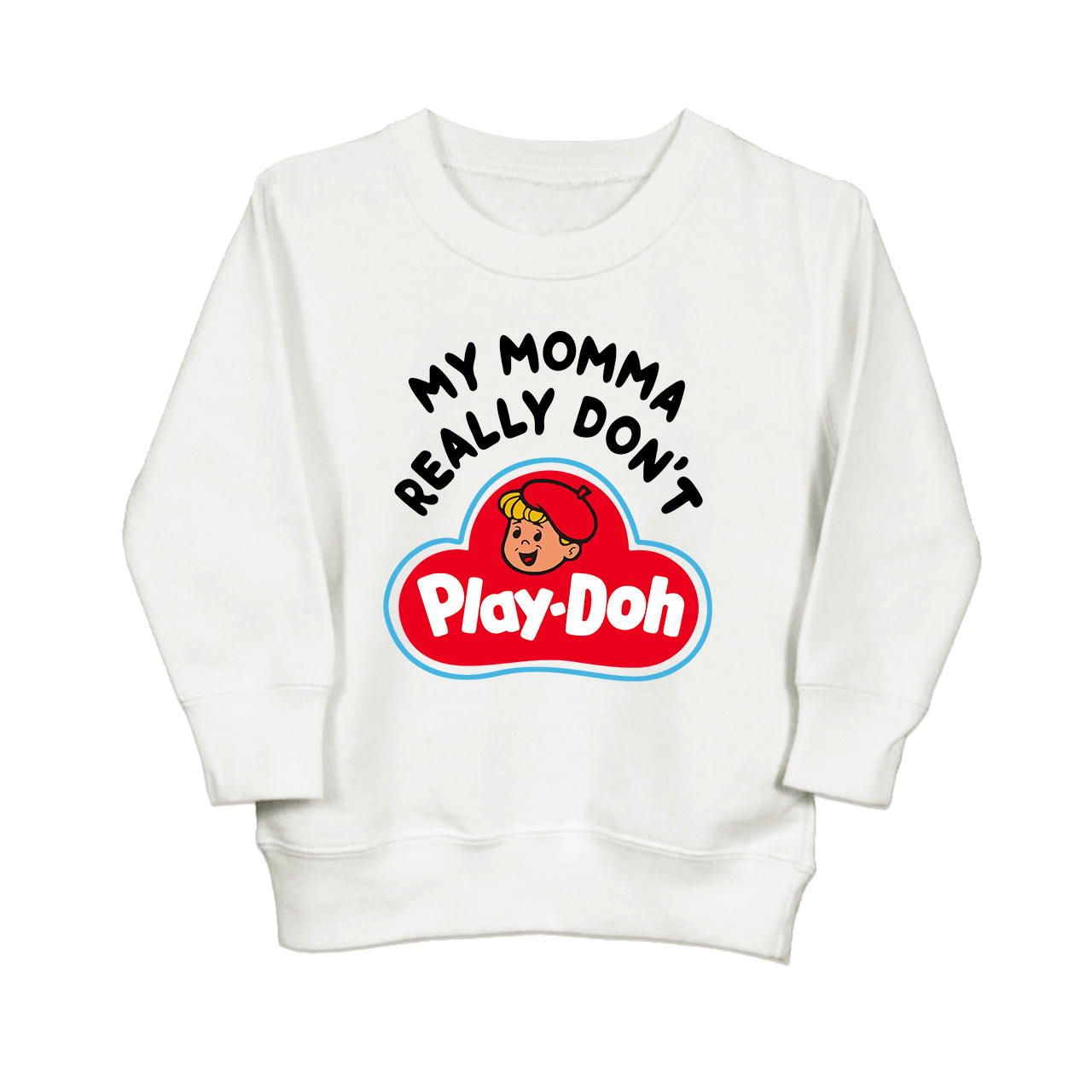 My Momma Really Don't Play-Doh Kids Sweatshirt