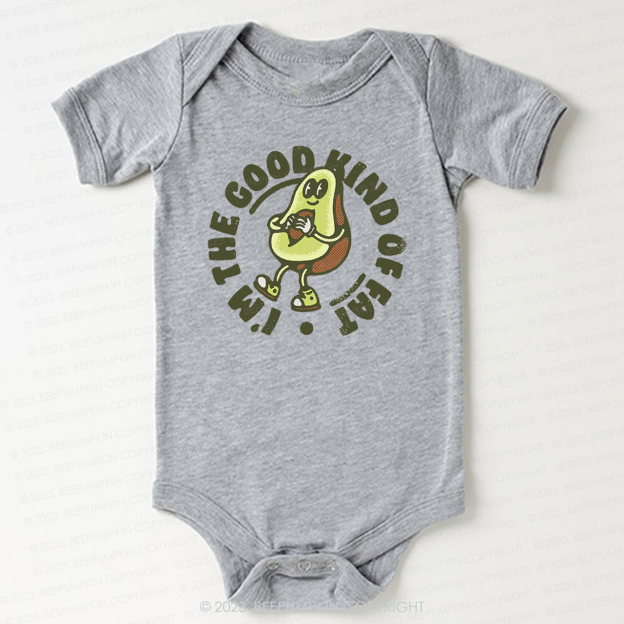 I'm The Good Kind Of Fat Bodysuit For Baby