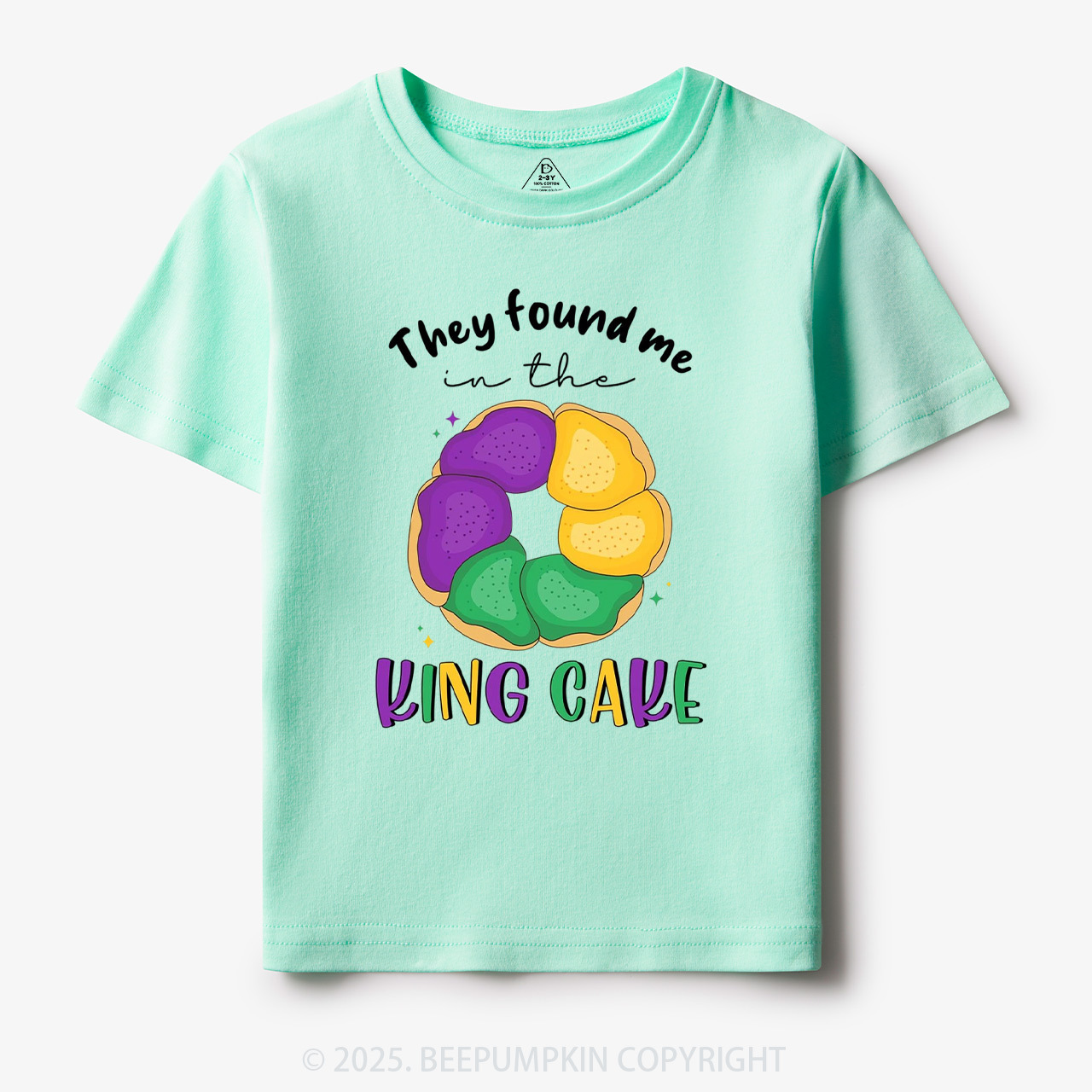 They Found Me In The King Cake Toddler&Kid's Tees Beepumpkin