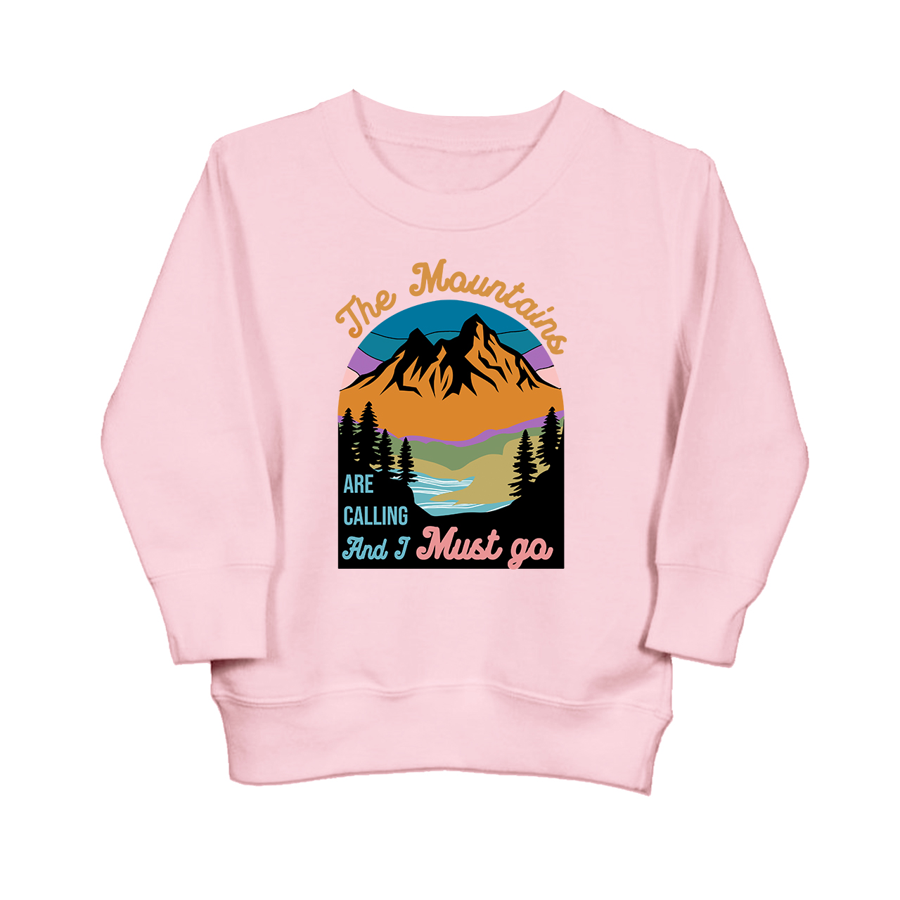 The Mountains Are Calling Toddler Sweatshirt