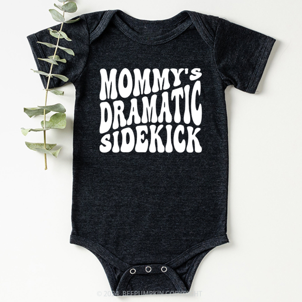 Mommy's Dramatic Sidekick Bodysuit For Baby 7
