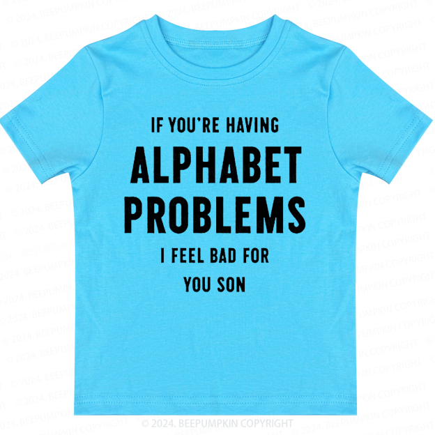 Alphabet Problems Toddler&Kids Tees