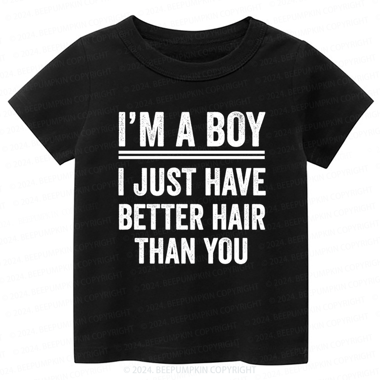 Im A Boy I Just Have Better Hair Than You Toddler&Kids Tees 7